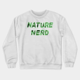 Nature Nerd - Green Crewneck Sweatshirt